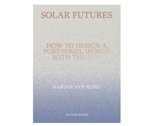 Het boek Solar Futures van Marjan van Aubel