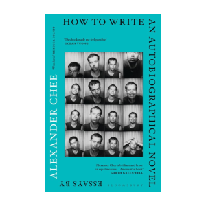 Alexander Chee how to write an autobiographical novel
