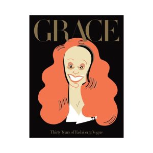 Grace Thirty Years of Fashion at Vogue